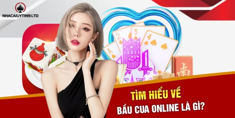 Tìm hiểu về Bầu Cua Online là gì?