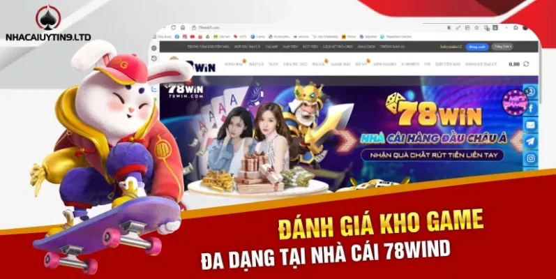 Đánh giá kho game đa dạng tại nhà cái 78Wind