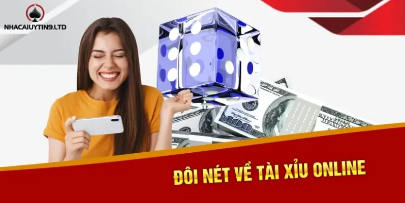 Đôi nét về tài xỉu online