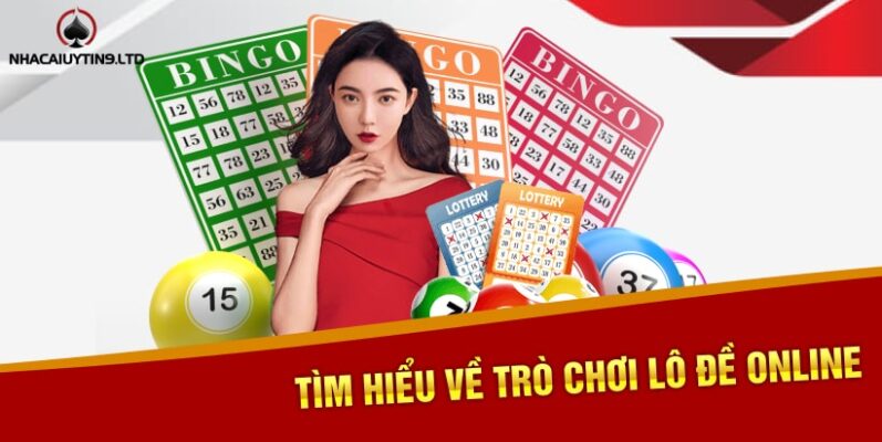 Tìm hiểu về trò chơi Lô đề Online