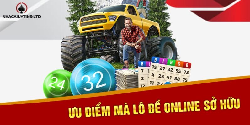 Ưu điểm mà Lô đề Online sở hữu