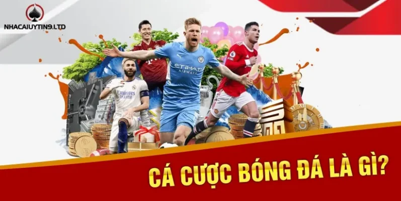 Cá cược bóng đá là gì?