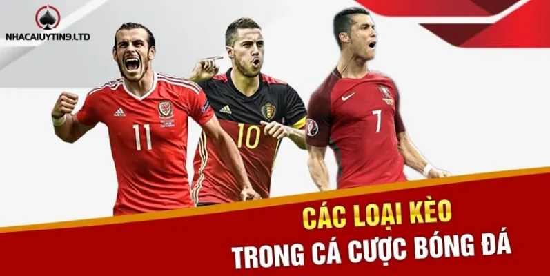 Các loại kèo nổi tiếng trong cá cược bóng đá