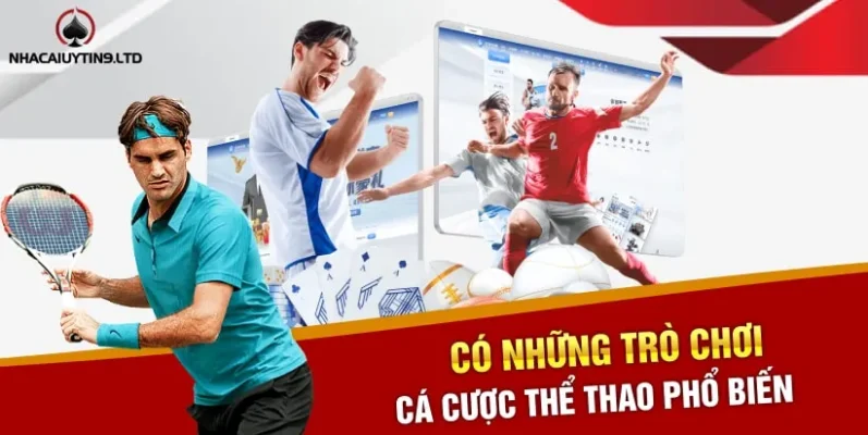 Có những trò chơi cá cược thể thao phổ biến