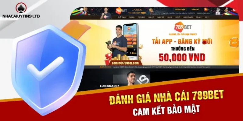 Đánh giá nhà cái 789bet cam kết bảo mật