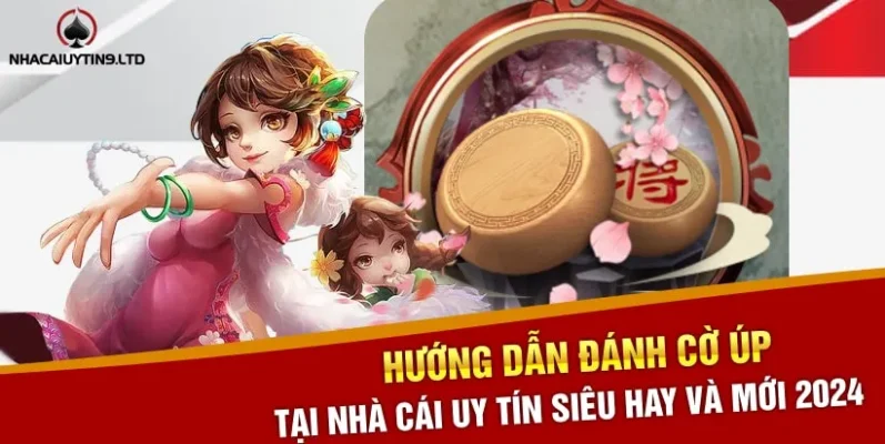 Hướng dẫn anh em chơi cờ úp nhà cái uy tín bao nhanh