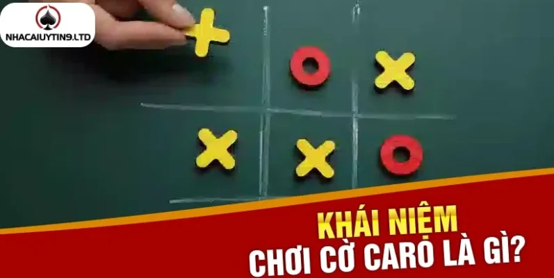 Khái niệm chơi cờ caro là gì?