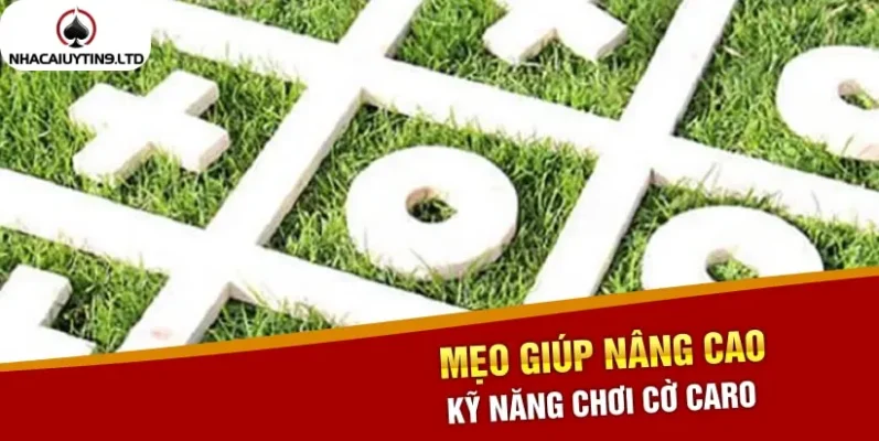 Mẹo giúp nâng cao kỹ năng chơi cờ caro