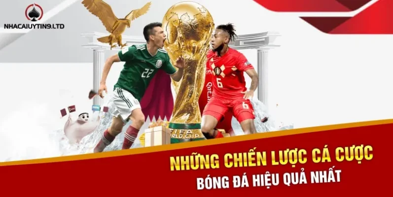 3 chiến lược cá cược bóng đá hiệu quả nhất