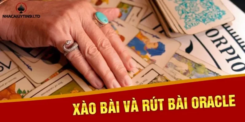 Xào bài và rút bài Oracle phù hợp